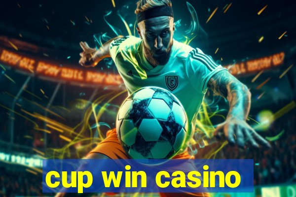 cup win casino